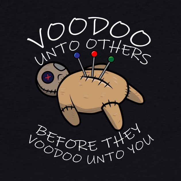 Voodoo Unto Others by Brobocop